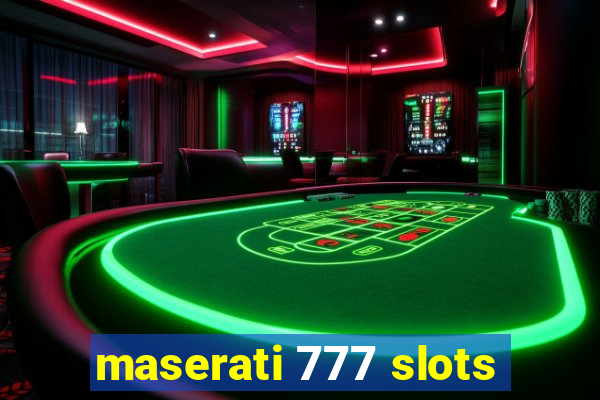 maserati 777 slots